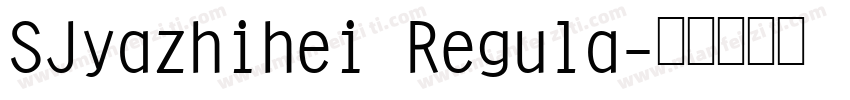 SJyazhihei Regula字体转换